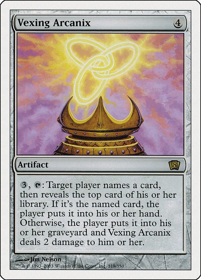 Vexing Arcanix (319) (8th Edition)