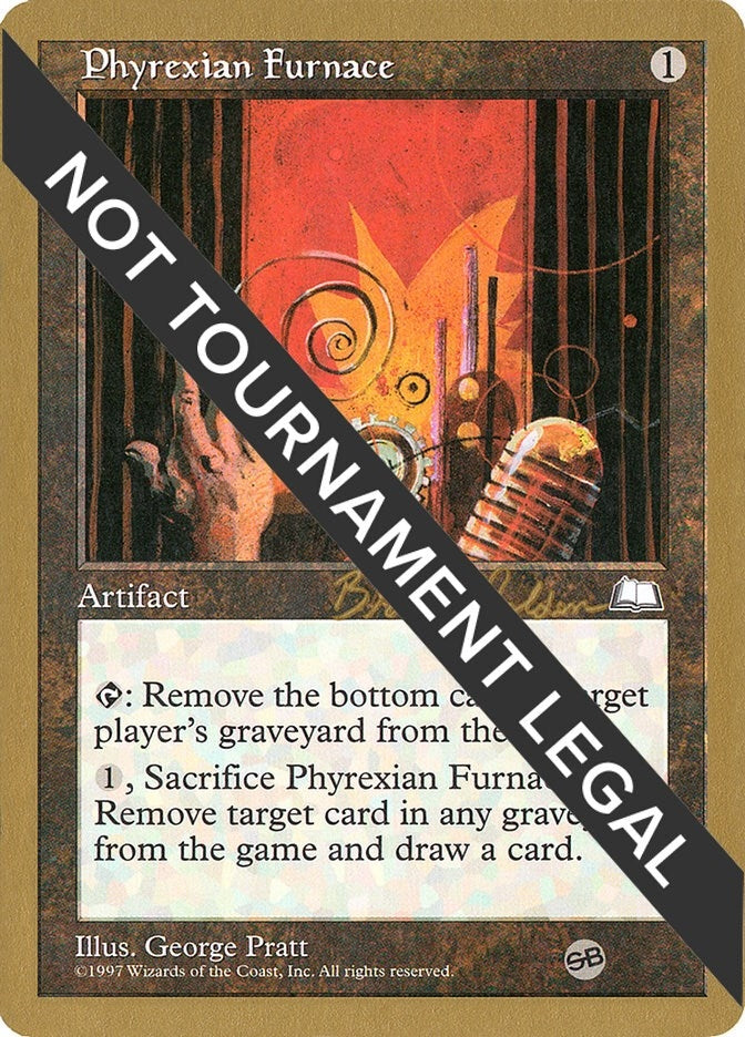 Phyrexian Furnace - 1998 Brian Selden (WTH) (SB) (World Championship Decks)