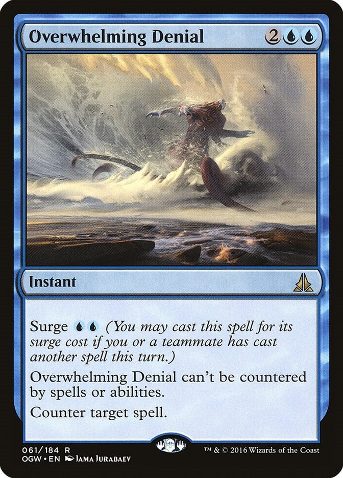Overwhelming Denial (61) (Oath of the Gatewatch)