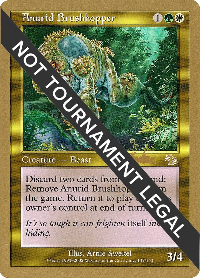 Anurid Brushhopper - 2002 Brian Kibler (JUD) (World Championship Decks)