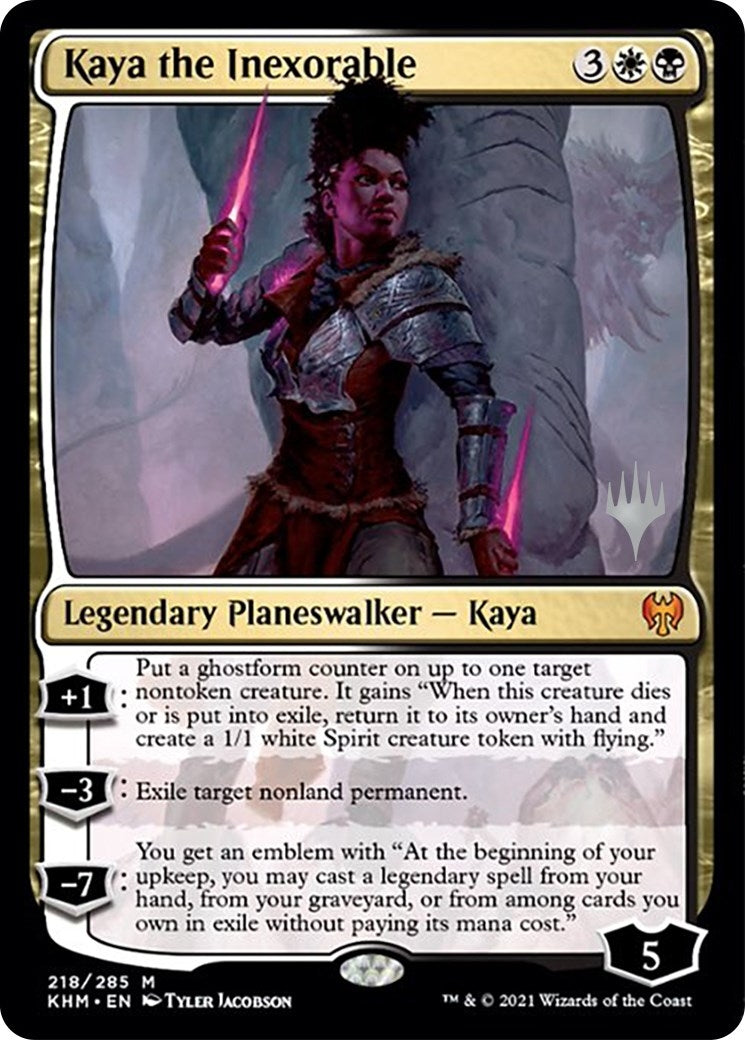 Kaya the Inexorable (218) (Promo Pack: Kaldheim)