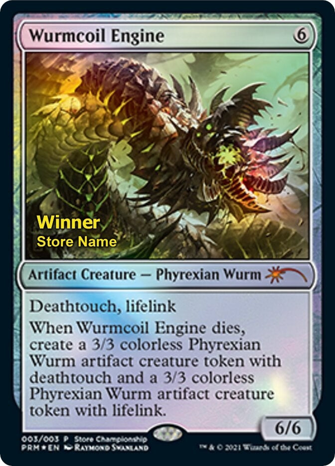 Wurmcoil Engine (Winner) (3) (Game Day & Store Championship Promos)