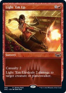Light 'Em Up (466) (Promo Pack: Streets of New Capenna)