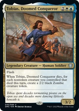 Tobias, Doomed Conqueror (45) (Commander: Dominaria United)