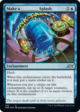 Make a _____ Splash (Galaxy Foil) (336) (Unfinity)