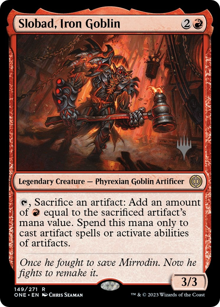 Slobad, Iron Goblin (149) (Promo Pack: Phyrexia: All Will Be One)