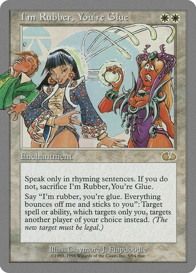 I'm Rubber, You're Glue (5) (Unglued)