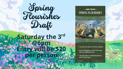 Spring Flourishes Draft (Saturday May 3rd)