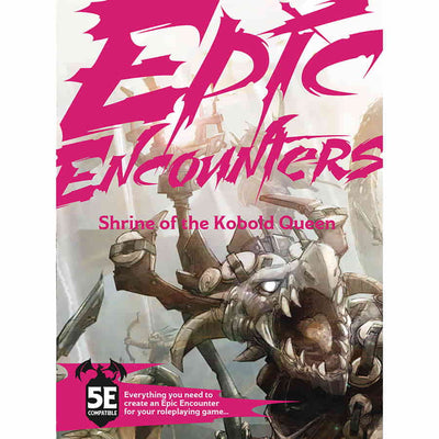 EPIC ENCOUNTERS: SHRINE OF THE KOBOLD QUEEN